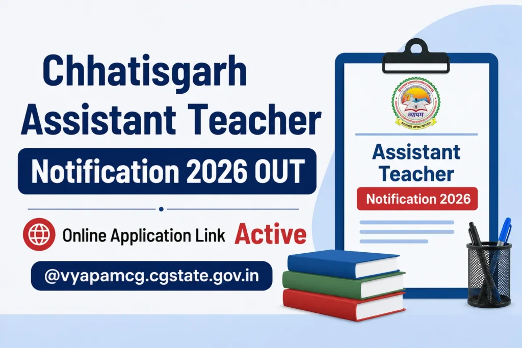 Chhattisgarh Assistant Teacher Recruitment 2026